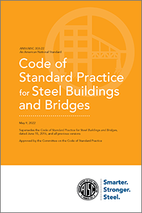 Code of Standard Practice for Structural Steel Buildings and Bridges (AISC 303-22) Download